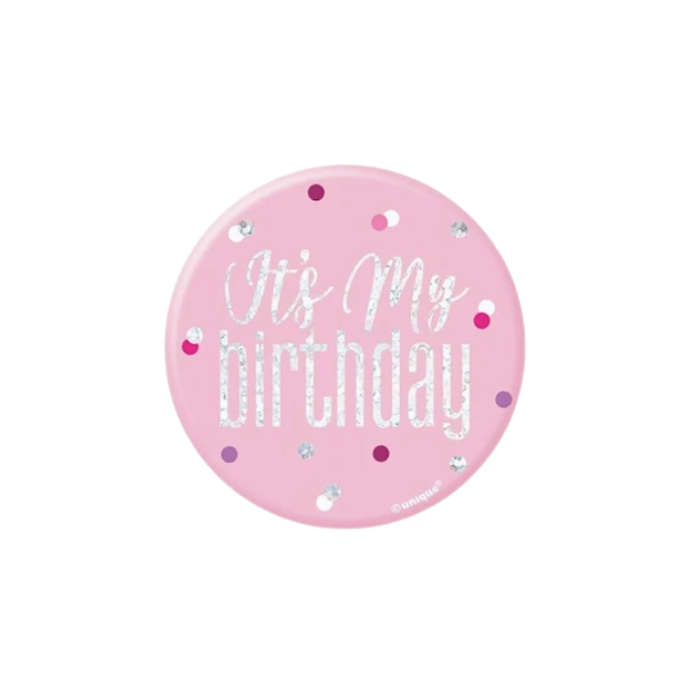 Its my birthday Badge - Pink